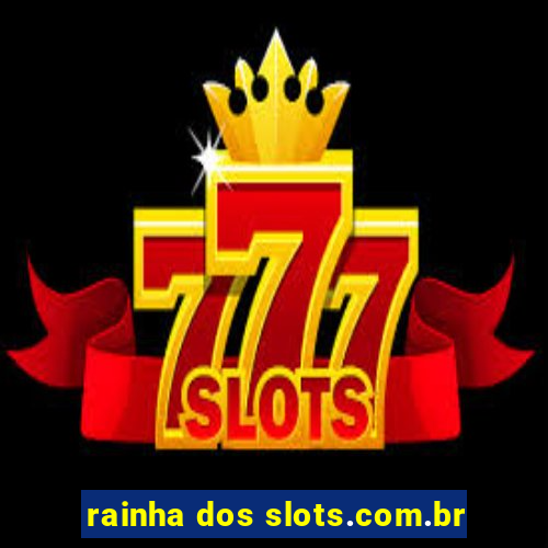 rainha dos slots.com.br